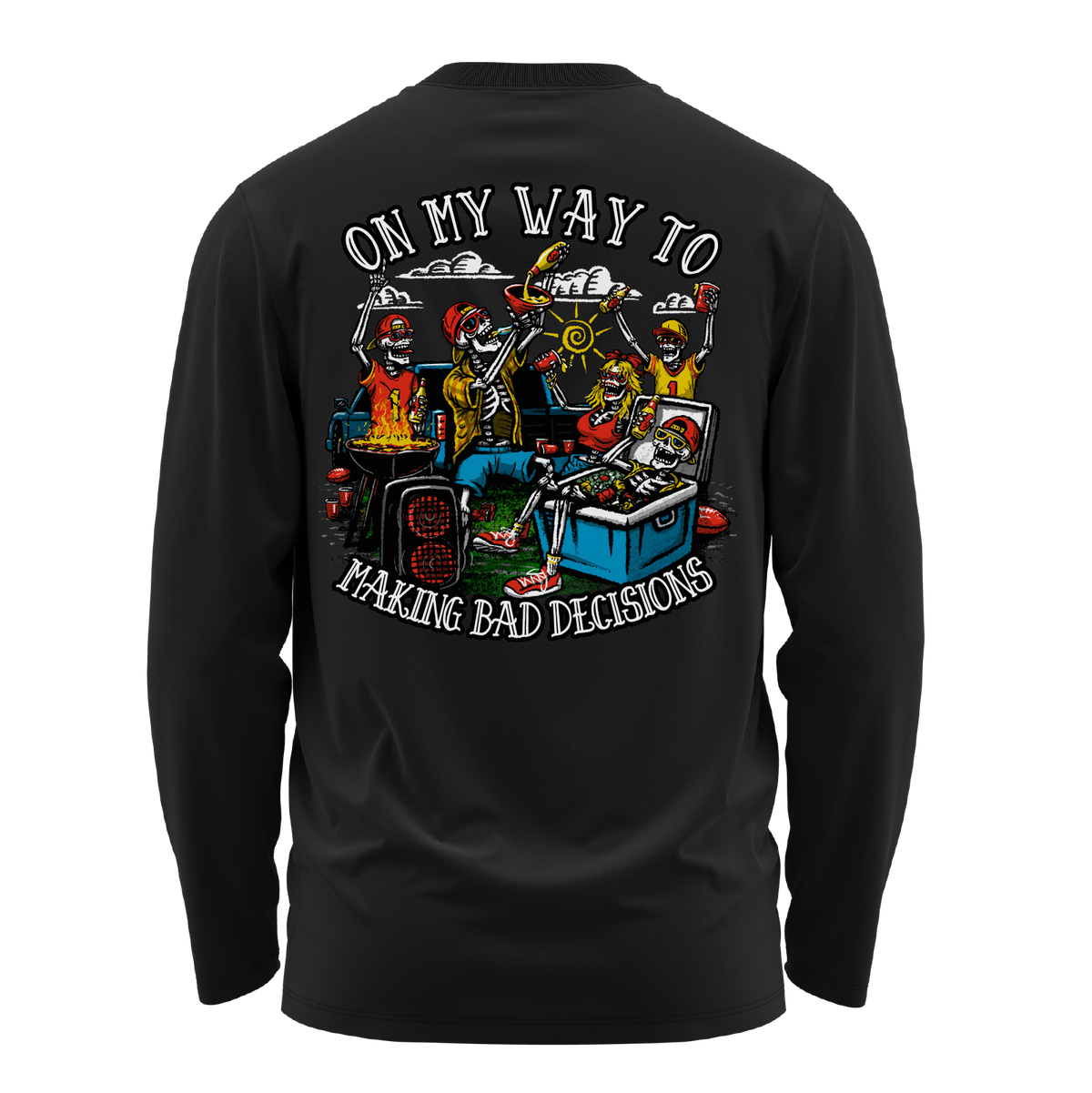 On My Way to Making Bad Decisions Tailgate Party Long Sleeve T-Shirt