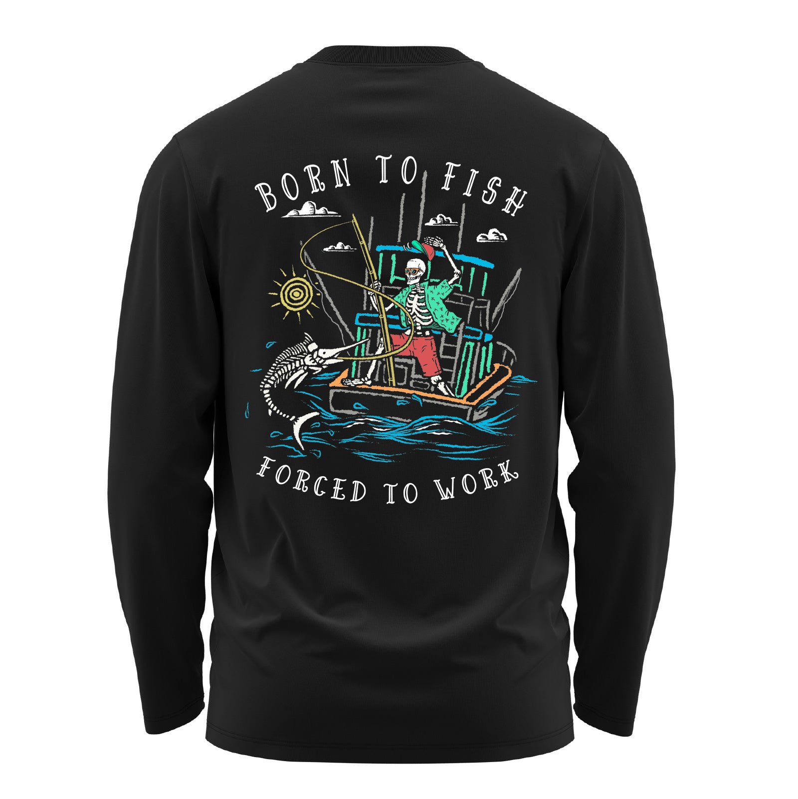 Salty Bones Born to Fish Forced to Work Fishing Boat Long Sleeve T-Shirt