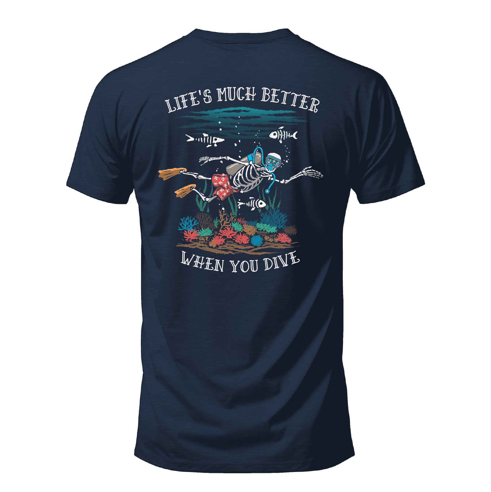 Salty Bones Life’s Much Better When You Dive Scuba Diving T-Shirt
