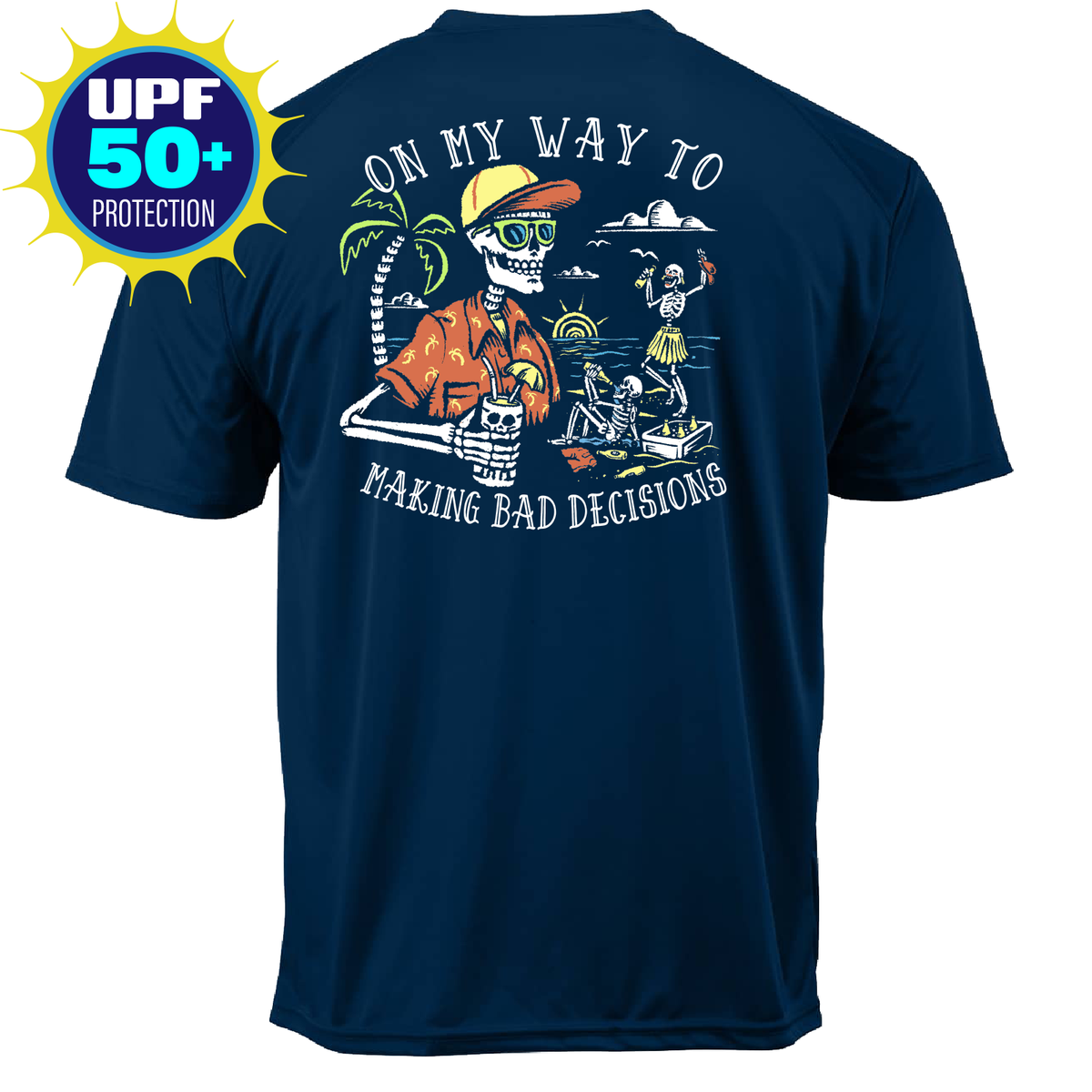 On My Way to Making Bad Decisions UPF 50 Sun Protection Short Sleeve T-Shirt