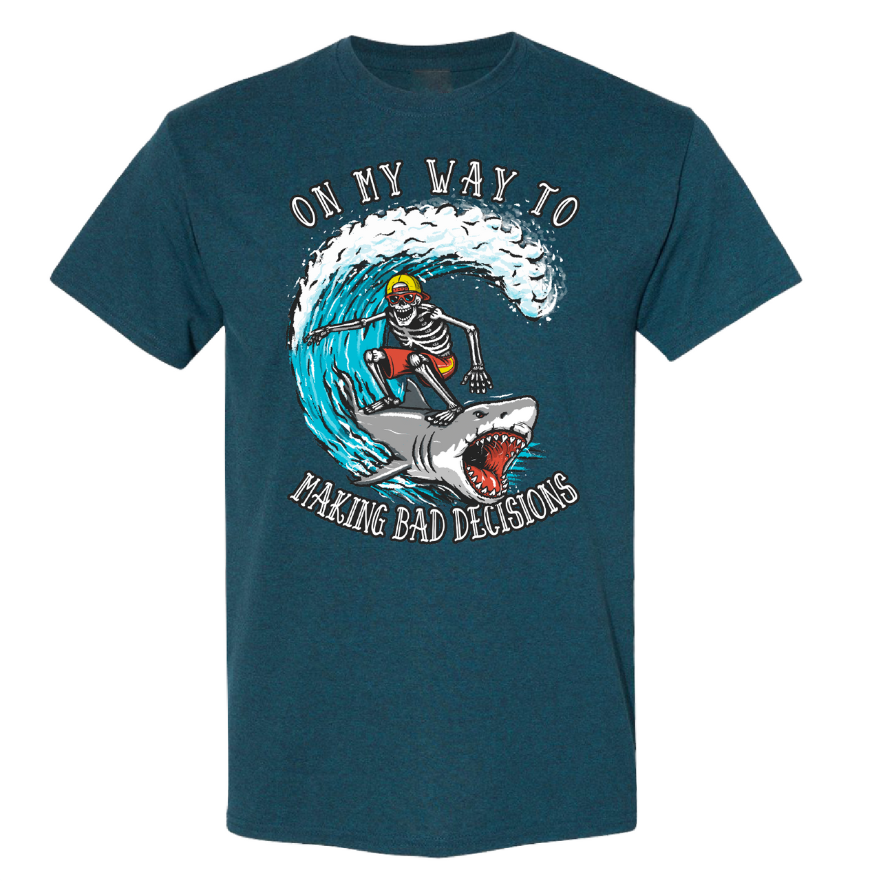On My Way to Making Bad Decisions Shark Surfer Front Print T-Shirt