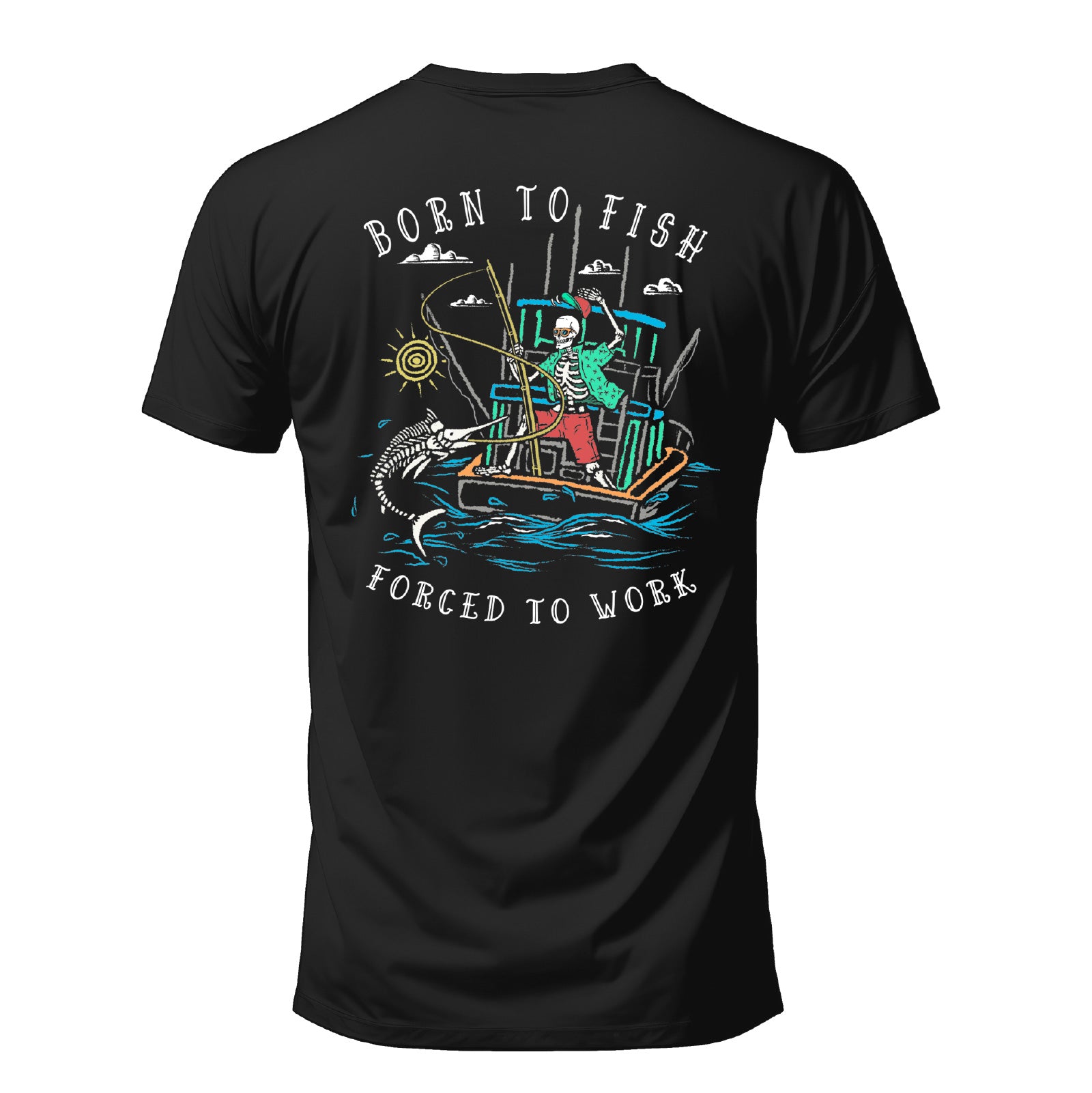 Salty Bones Born to Fish Forced to Work Fishing Boat T-Shirt