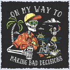 Salty Bones On My Way To Making Bad Decisions Premium Blend Ringspun Graphic Hooded Sweatshirt