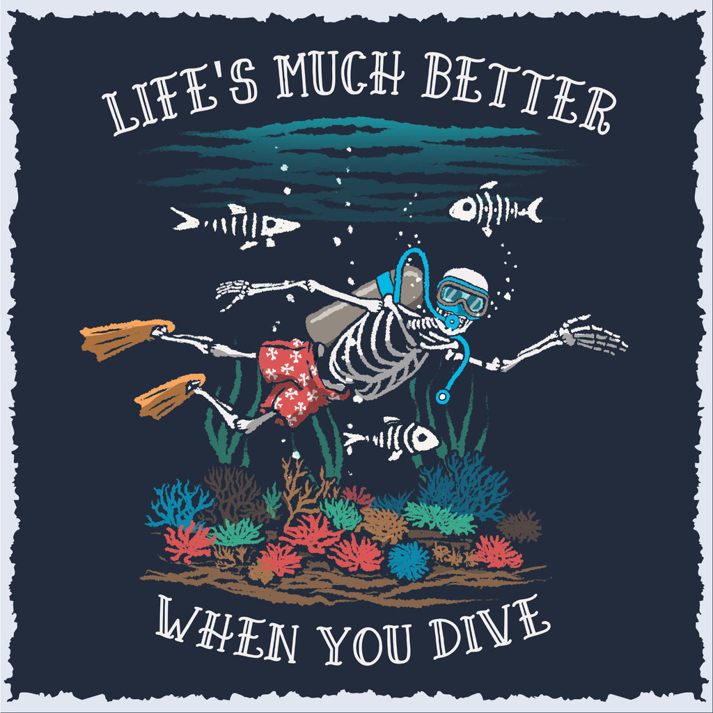 Salty Bones Life’s Much Better When You Dive Scuba Diving T-Shirt