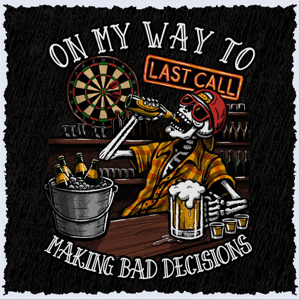 On My Way To Making Bad Decisions Last Call Graphic T-Shirt