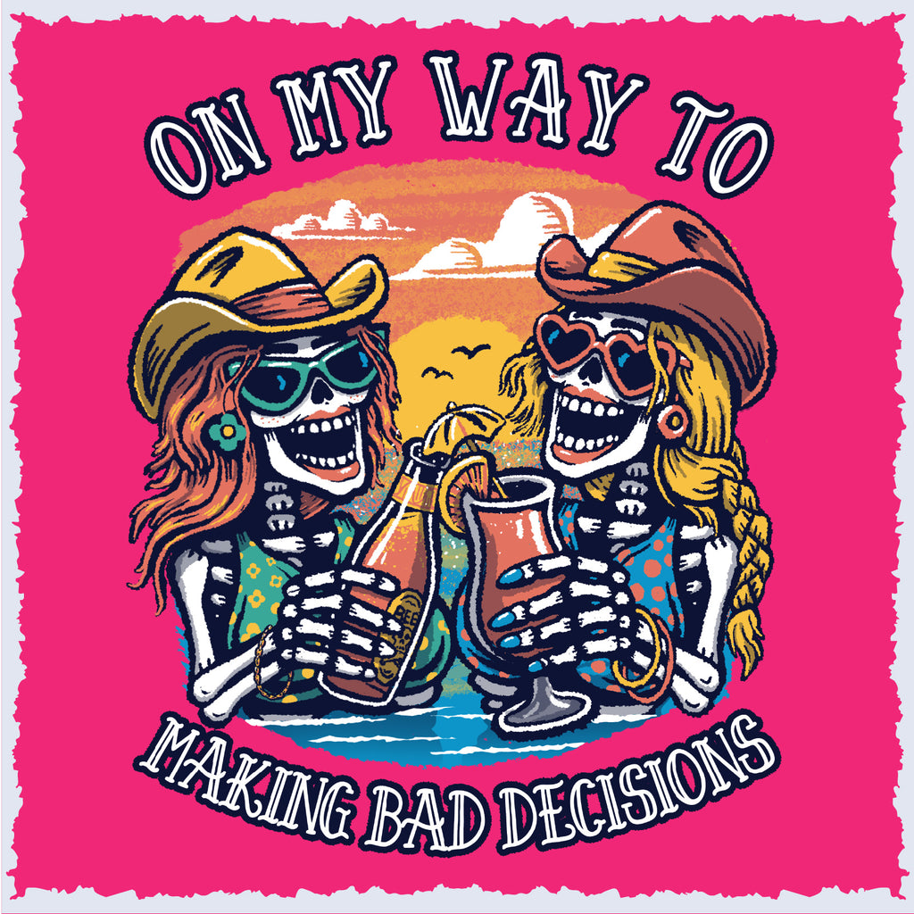 Salty Bones On My Way To Making Bad Decisions Party Time Graphic T-Shirt