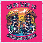 Salty Bones On My Way To Making Bad Decisions Party Time Graphic T-Shirt
