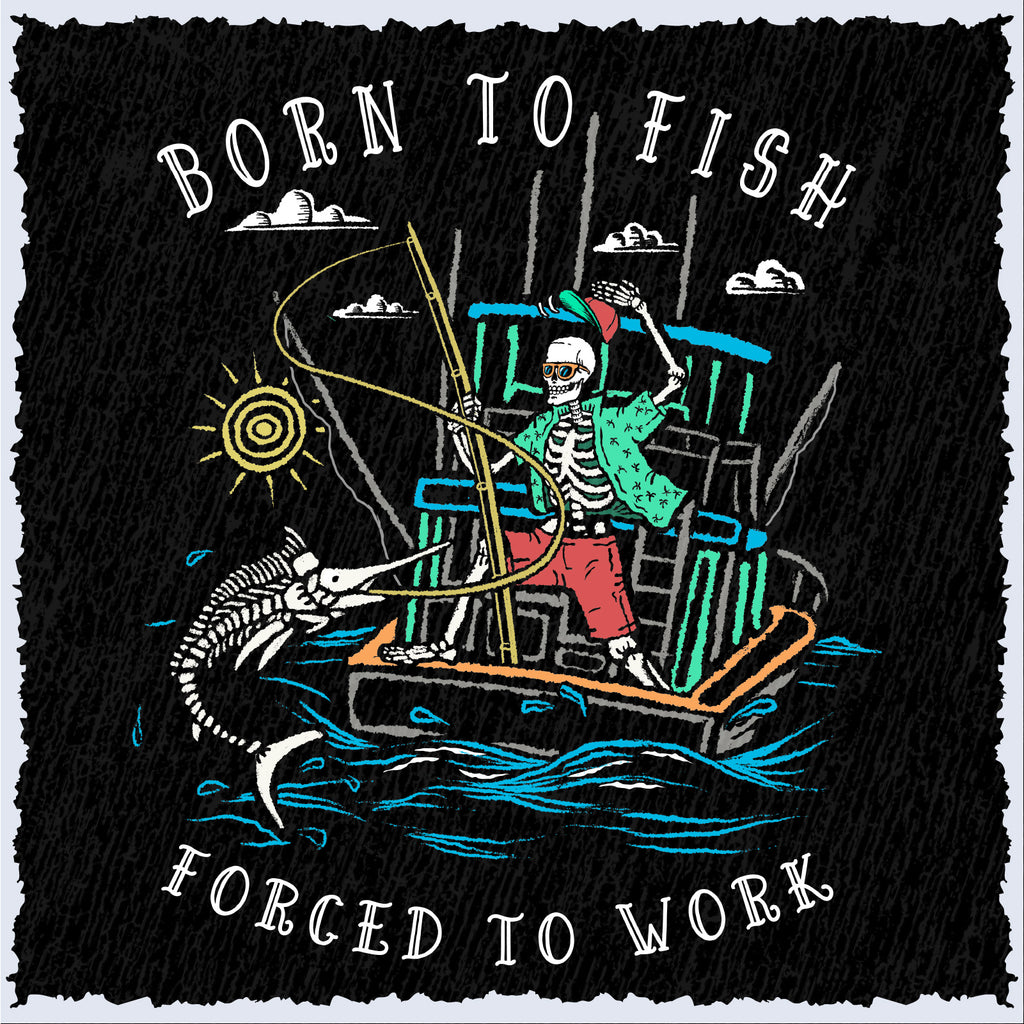 Salty Bones Born to Fish Forced to Work Fishing Boat T-Shirt