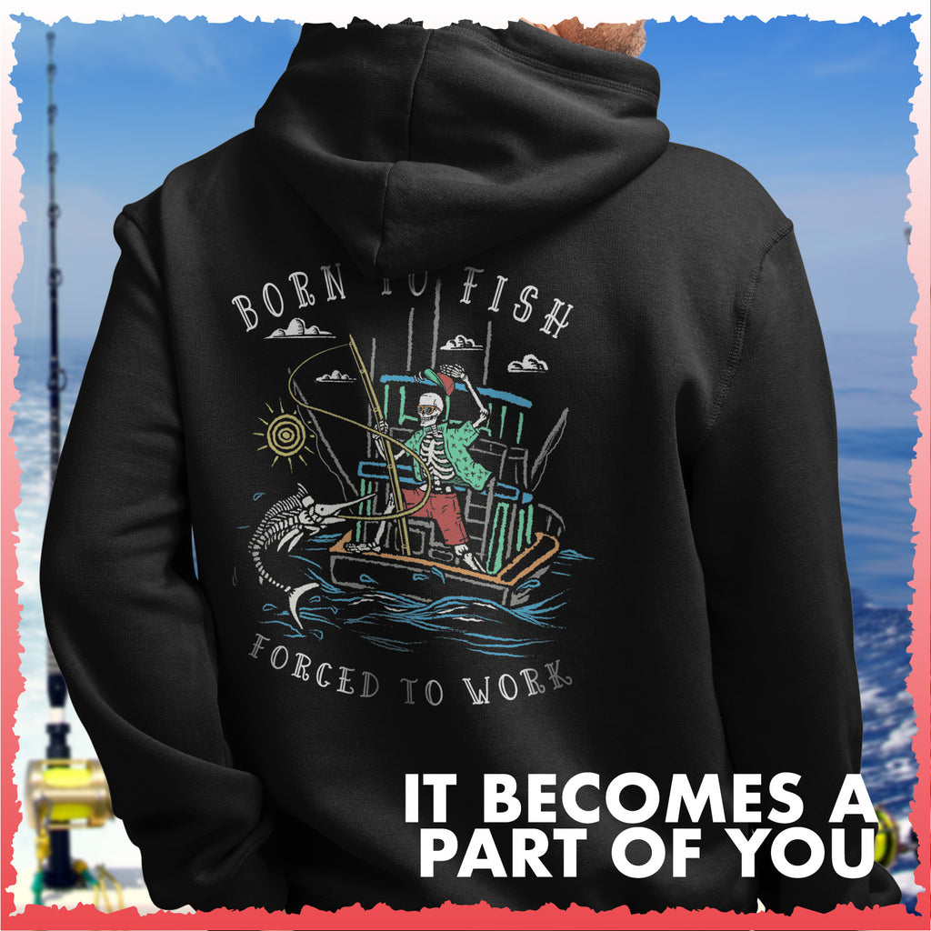 Salty Bones Born to Fish Forced to Work Fishing Boat Premium Blend Ringspun Graphic Hooded Sweatshirt, Printed in USA
