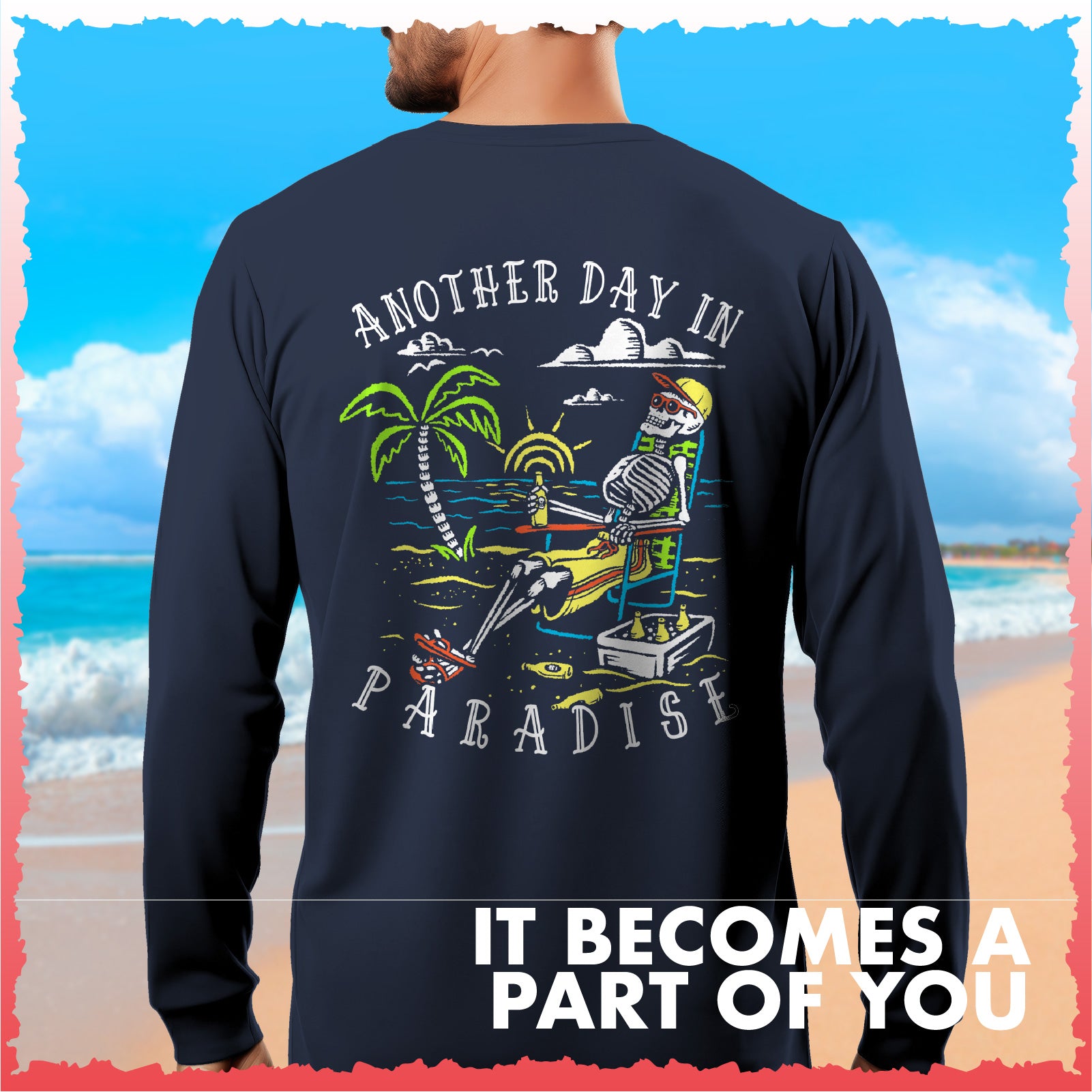 Salty Bones Another Day in Paradise Tropical Beach Long Sleeve T-Shirt