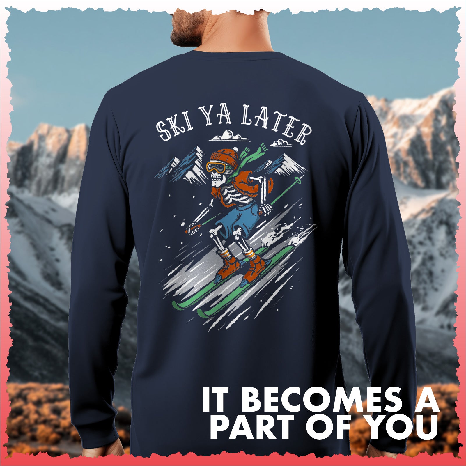 Salty Bones Ski Ya Later Snow Mountain Skiing Graphic Long Sleeve T-Shirt