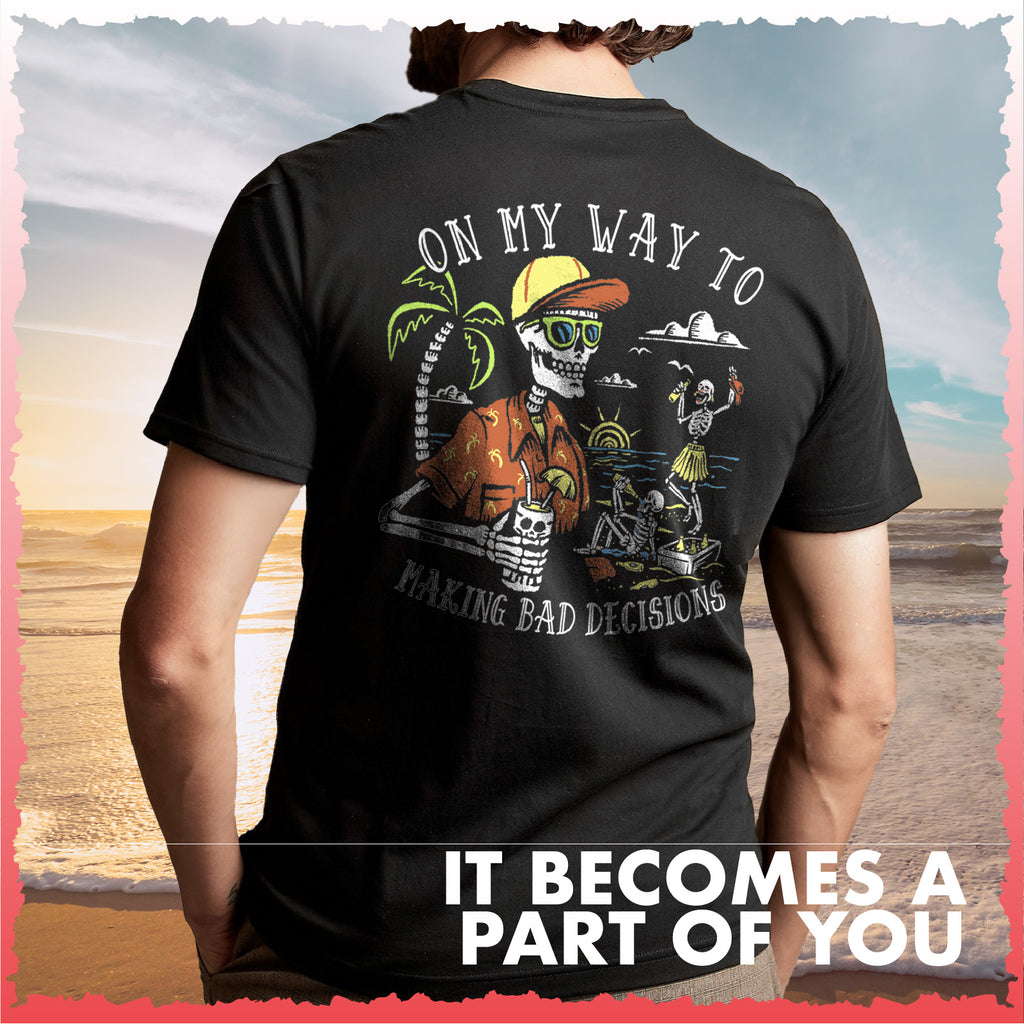 Salty Bones On My Way to Making Bad Decisions T-Shirt