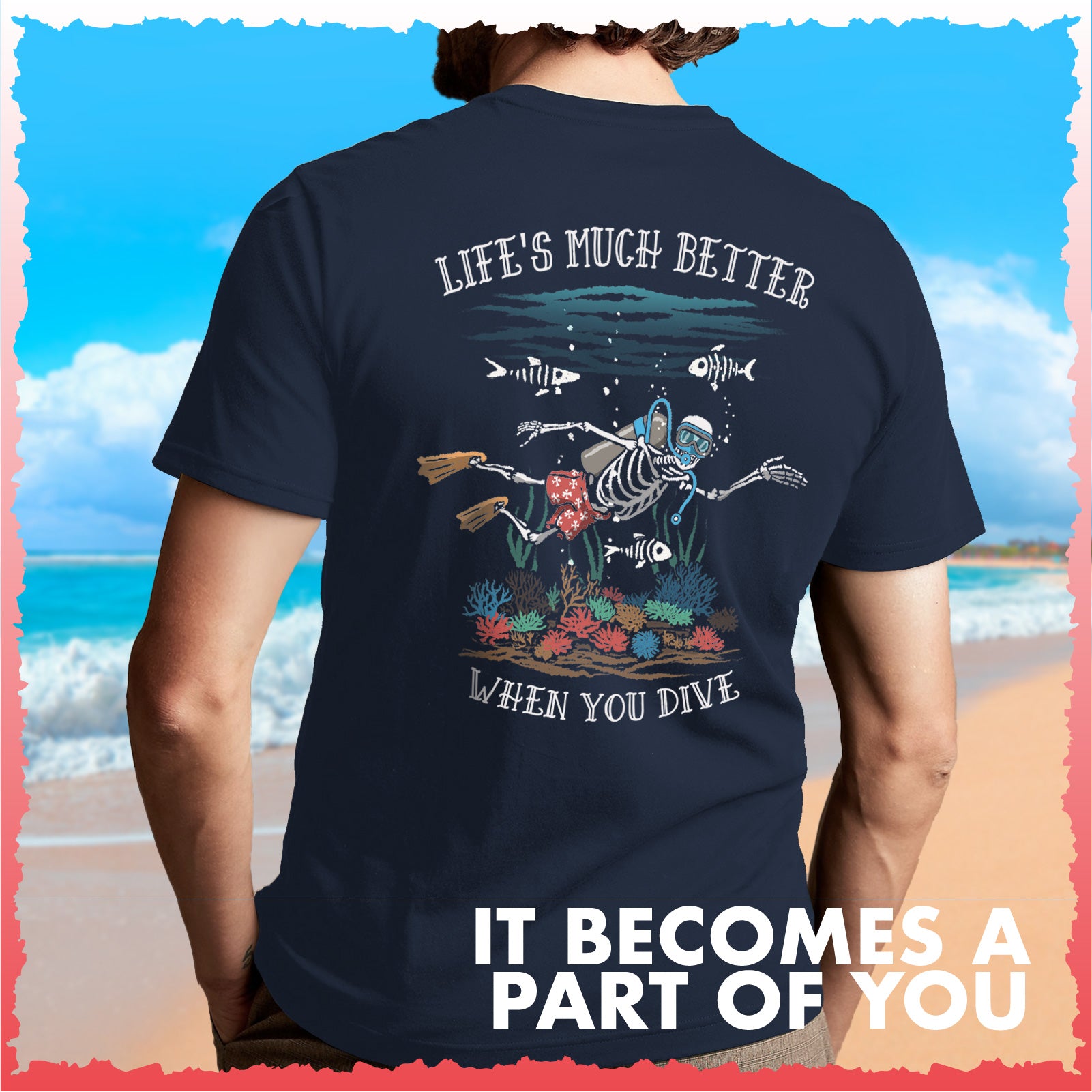 Salty Bones Life’s Much Better When You Dive Scuba Diving T-Shirt