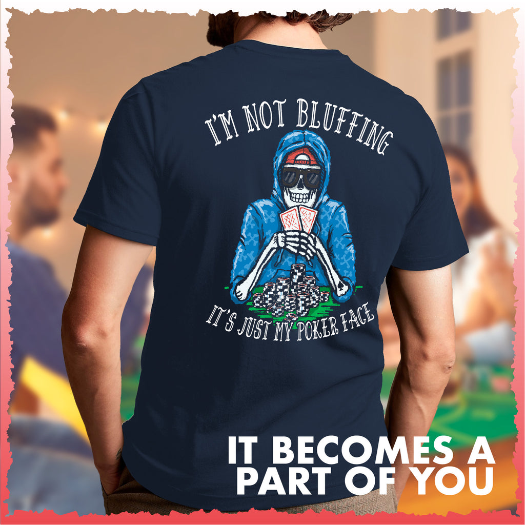 Salty Bones Poker Face I'm Not Bluffing T-Shirt