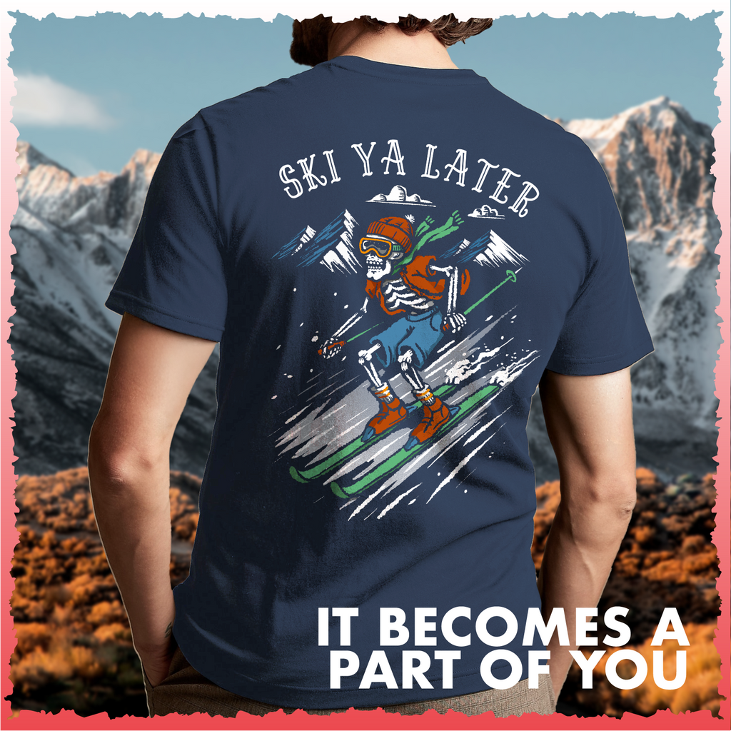 Salty Bones Ski Ya Later Snow Mountain Skiing Winter Sports T-Shirt