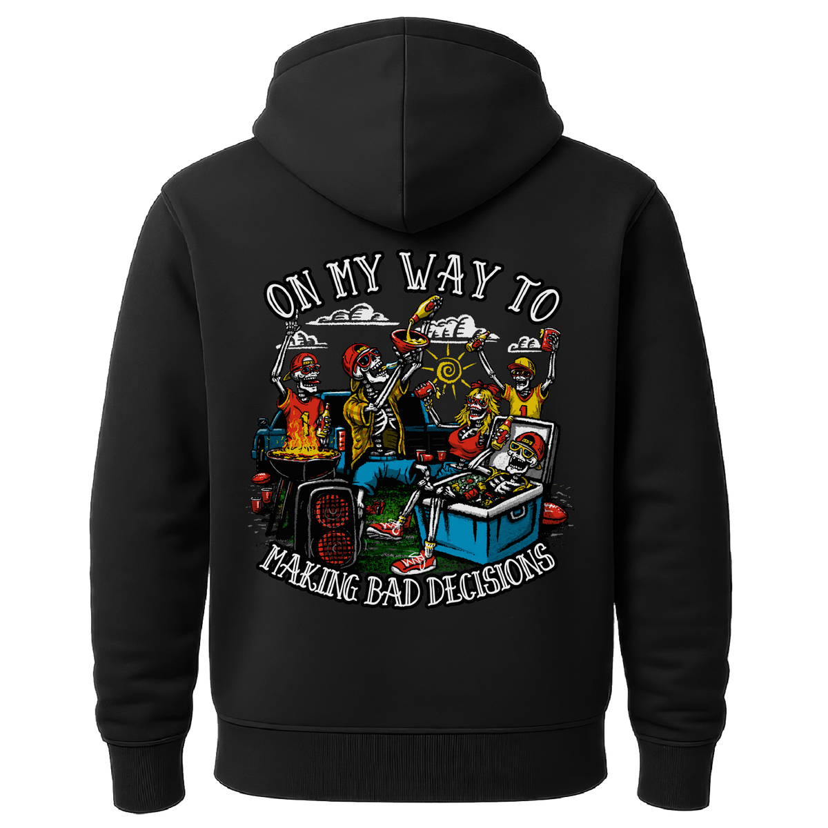 On My Way to Making Bad Decisions Tailgate Party Premium Blend Ringspun Graphic Hooded Sweatshirt