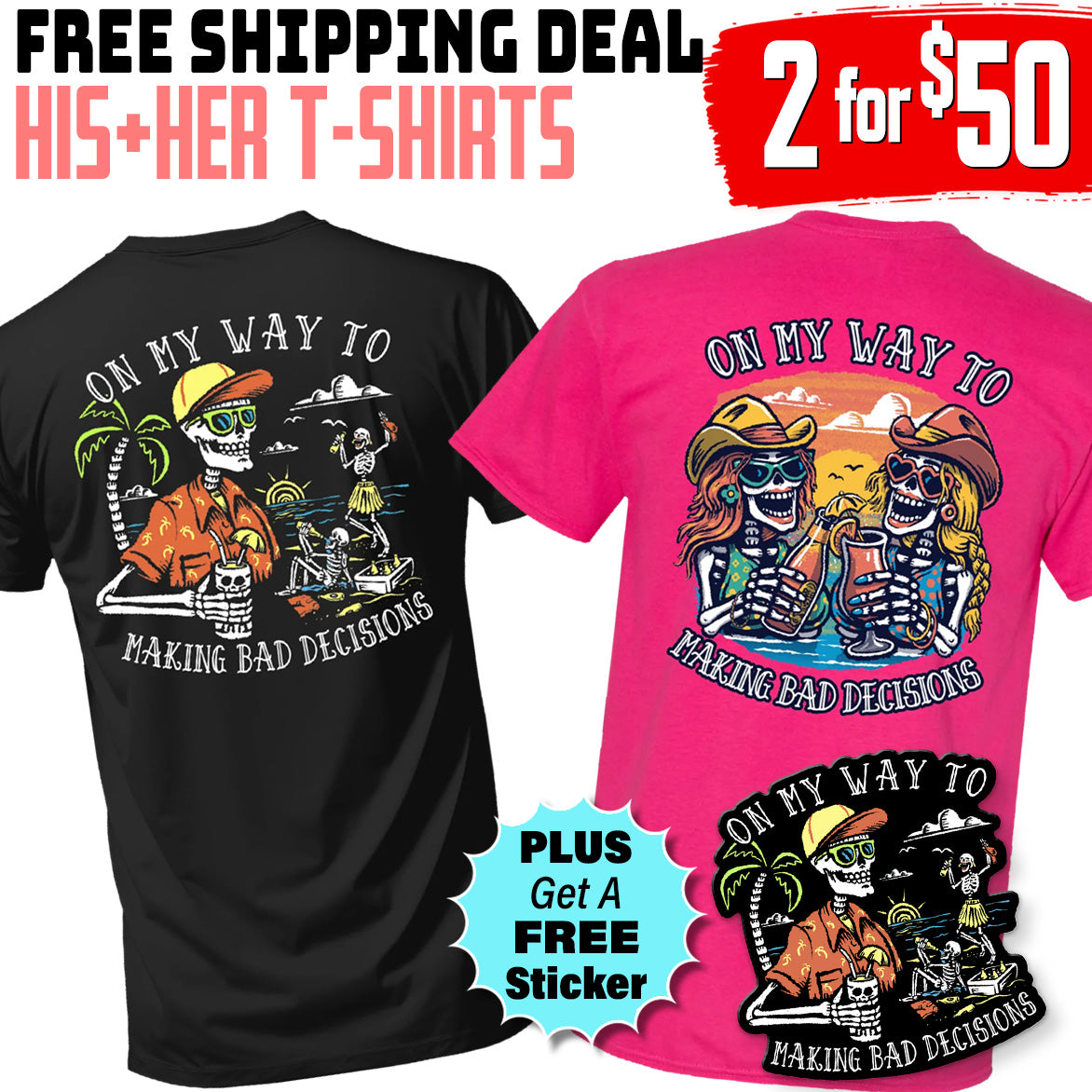 Two Designs Same Bad Decisions T-Shirt Set + Free Sticker – Discount Applied at Checkout