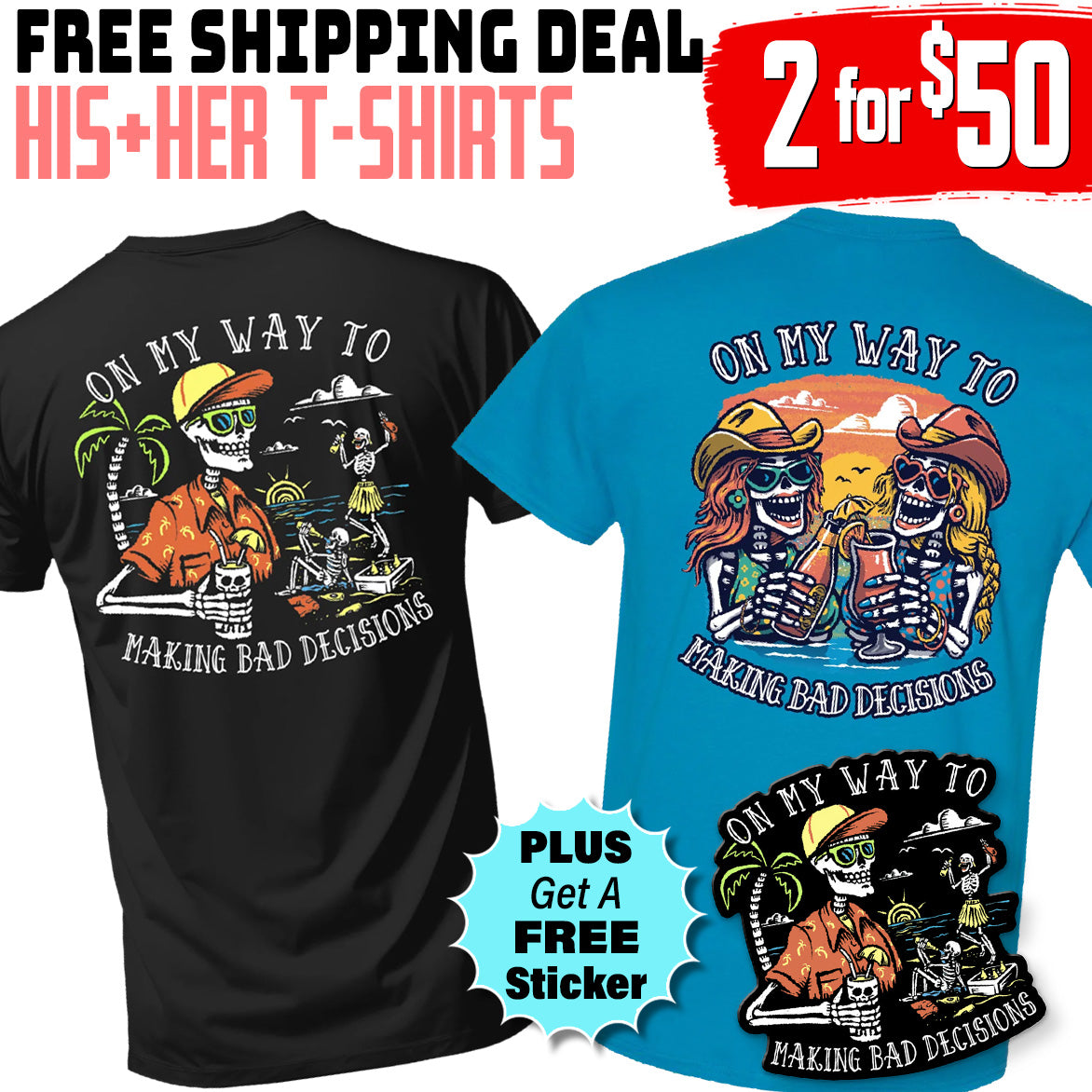 Two Designs Same Bad Decisions T-Shirt Set + Free Sticker – Discount Applied at Checkout