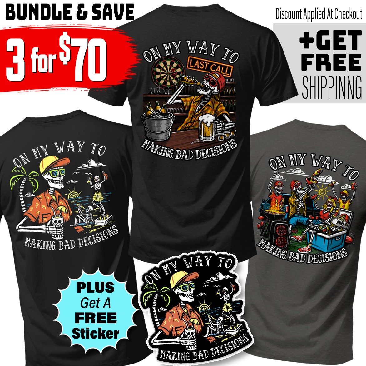 Three Tees. One Bad Decision Bundle Set + Free Sticker – Discount Applied at Checkout